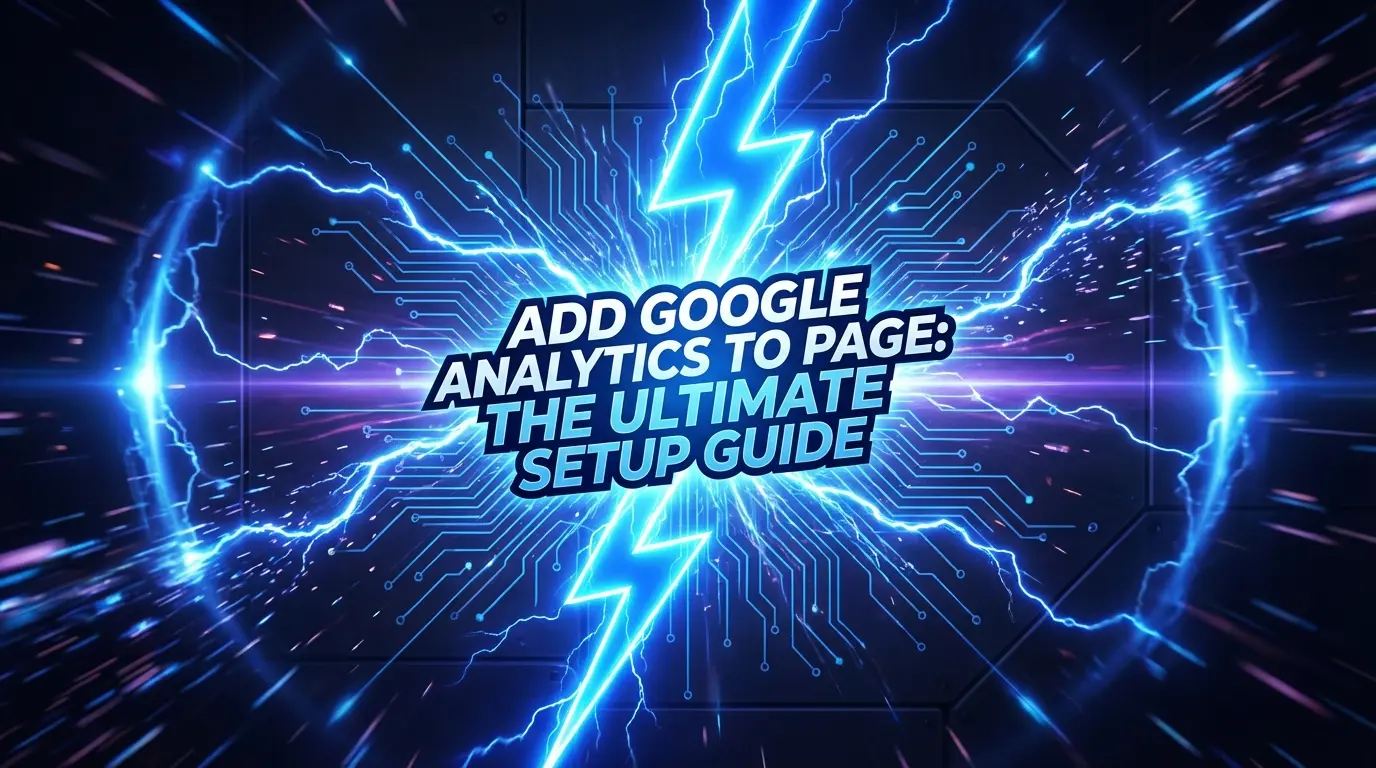 Add Google Analytics to Page: The Ultimate Setup Guide