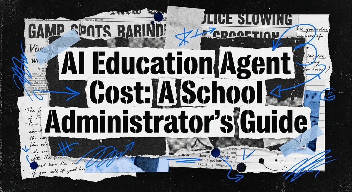 Torn paper collage featuring the text AI Education Agent Cost with electric blue accents for school administrators