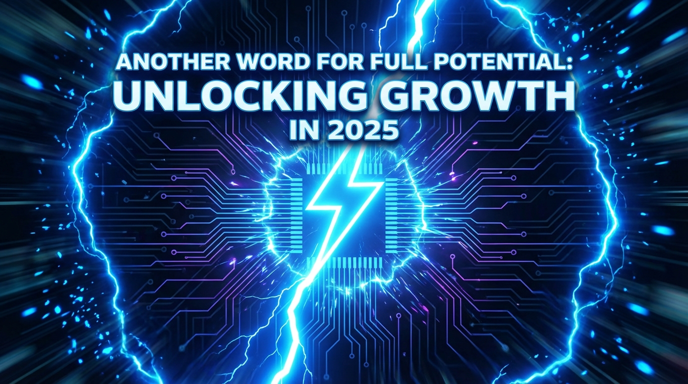 Another Word for Full Potential: Unlocking Growth in 2026