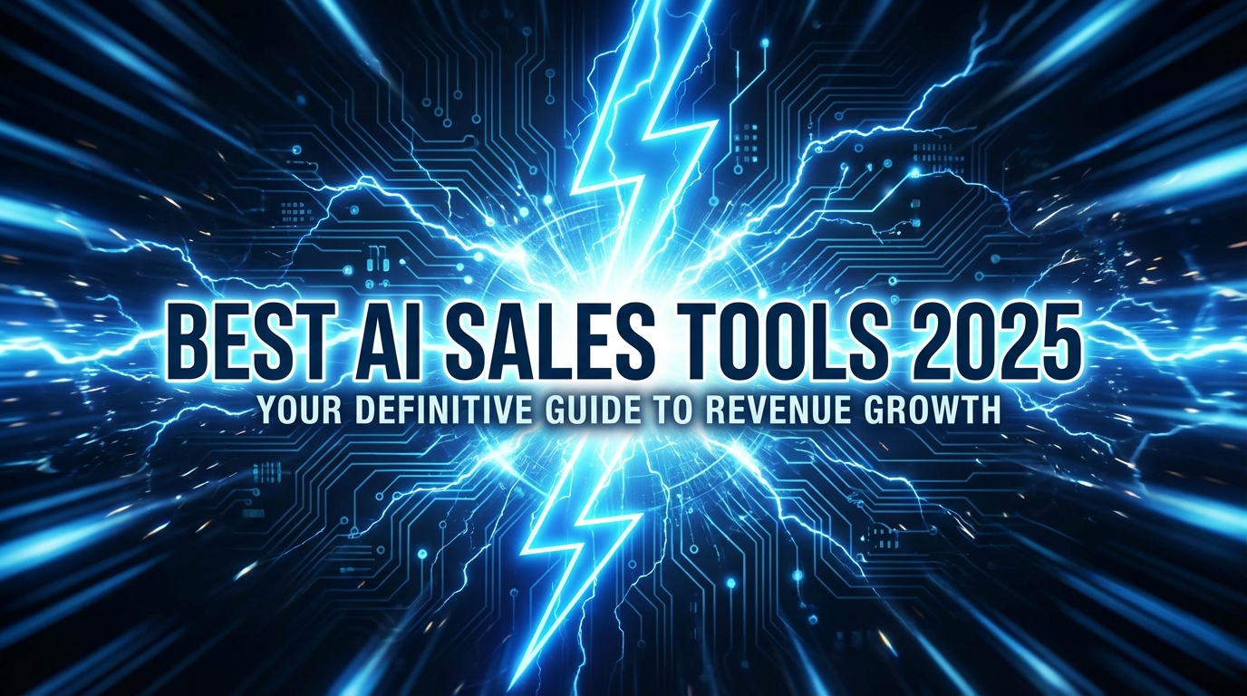 Best AI Sales Tools 2026: Your Definitive Guide to Revenue Growth