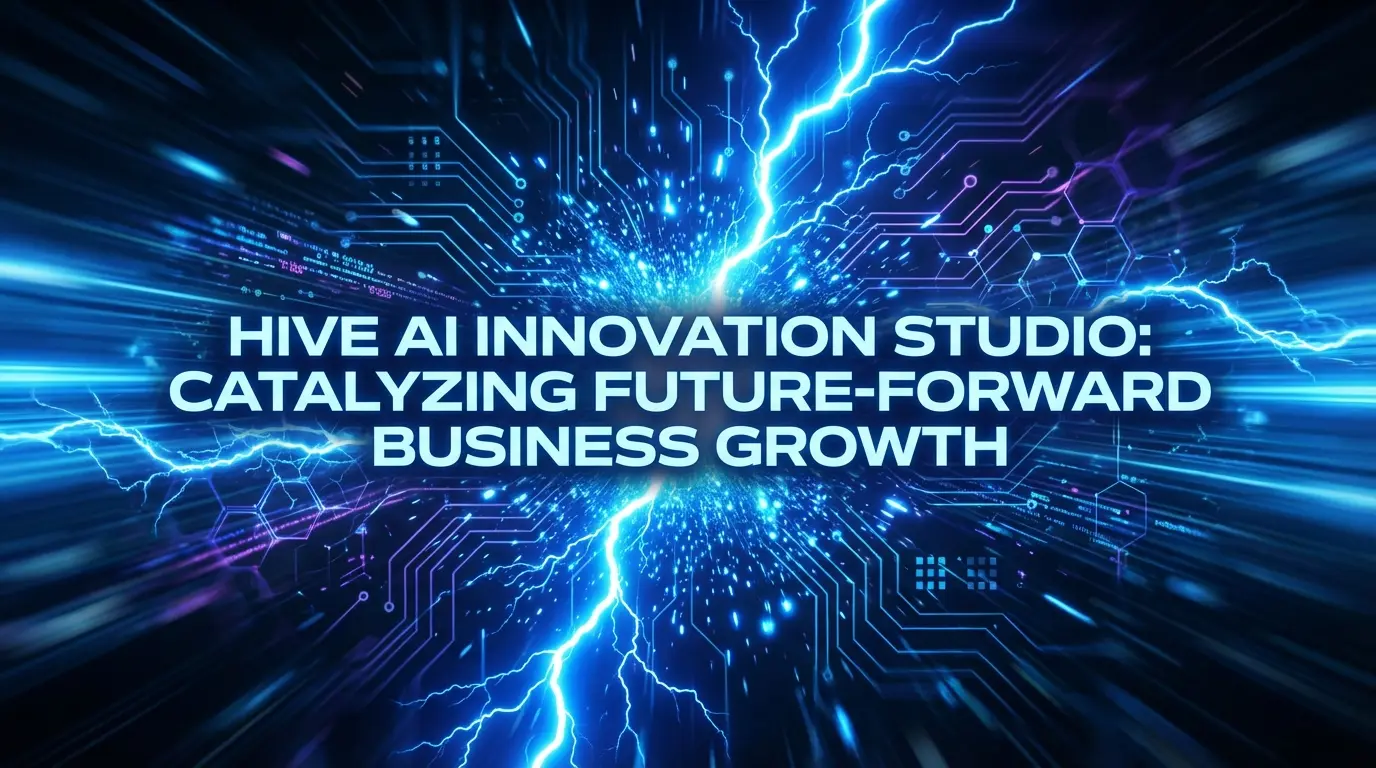 Hive AI Innovation Studio: Catalyzing Future-Forward Business Growth