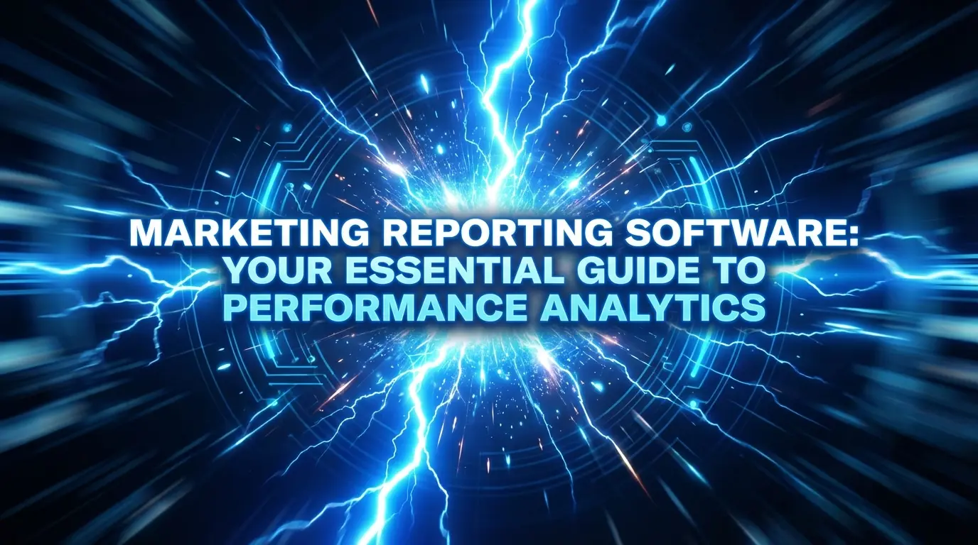 Marketing Reporting Software: Your Essential Guide to Performance Analytics