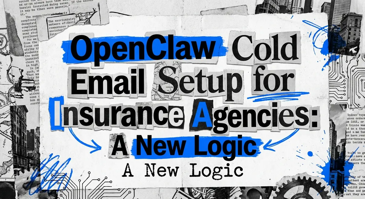 OpenClaw cold email setup for insurance agencies torn paper collage with blue accents