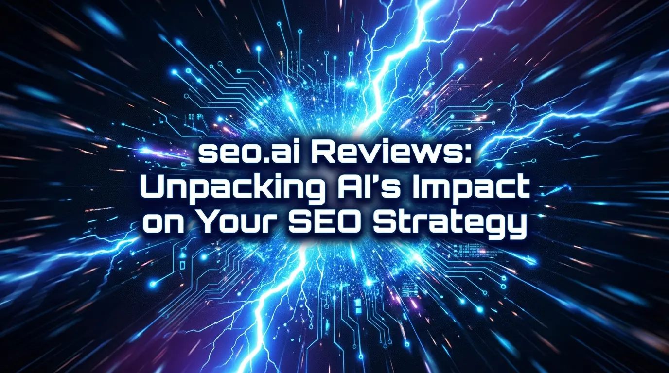 seo.ai Reviews: Unpacking AI's Impact on Your SEO Strategy